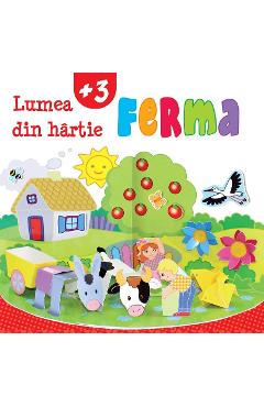 Lumea din hartie. Ferma - KREATIV
