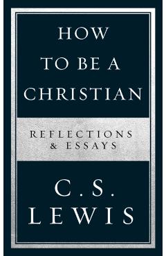 How to Be a Christian - C S Lewis