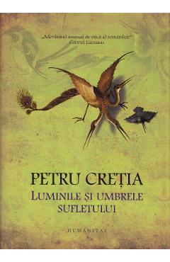 Luminile si umbrele sufletului – Petru Cretia libris.ro imagine 2022