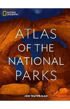 National Geographic Atlas of the National Parks - Jonathan Waterman
