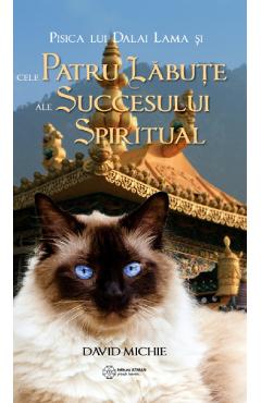 Pisica lui Dalai Lama si cele patru labute ale succesului spiritual – David Michie ale