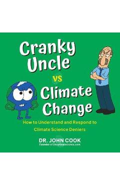 Cranky Uncle Vs. Climate Change - John Cook