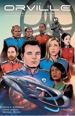 Orville Season 1.5: New Beginnings - David A Goodman