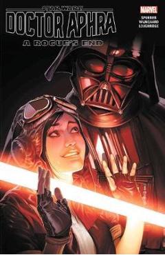 Star Wars: Doctor Aphra Vol. 7 - A Rogue\'s End - Si Spurrier