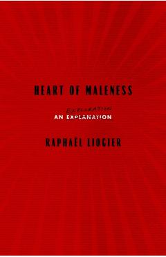Heart Of Maleness - Raphael Liogier