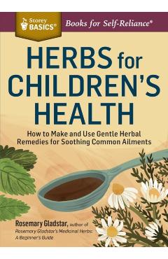 Herbs for Children's Health - Rosemary Gladstar