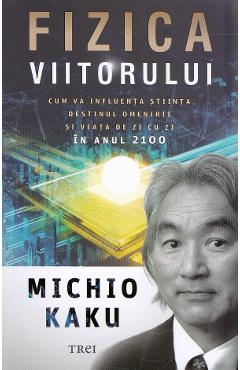 Fizica viitorului – Michio Kaku Filosofie 2022