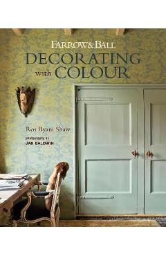 Farrow & Ball Decorating with Colour - Ros Byan Shaw