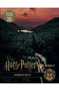 Harry Potter: The Film Vault - Volume 6: Hogwarts Castle - Jody Revenson