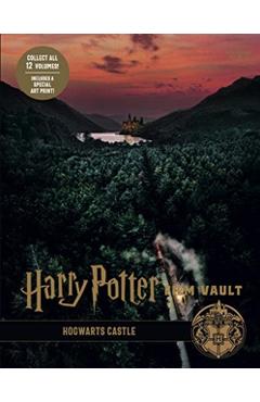 Harry Potter: The Film Vault - Volume 6: Hogwarts Castle - Jody Revenson
