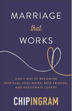 Marriage That Works - Chip Ingram