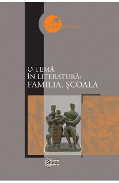 O tema in literatura: familia, scoala Beletristica