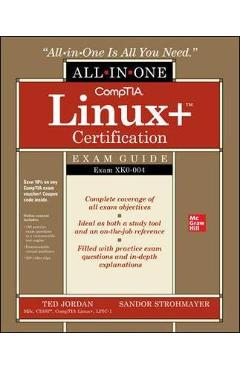 CompTIA Linux+ Certification All-in-One Exam Guide: Exam XK0 - Ted Jordan