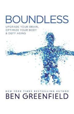 Boundless - Greenfield, Ben Greenfield, Ben