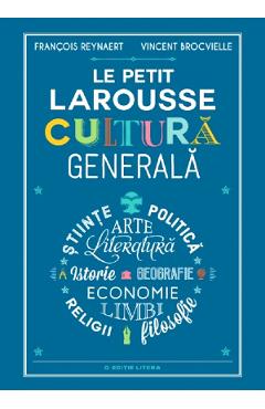 Le Petit Larousse. Cultura generala – Francois Reynaert, Vincent Brocvielle Atlase imagine 2022