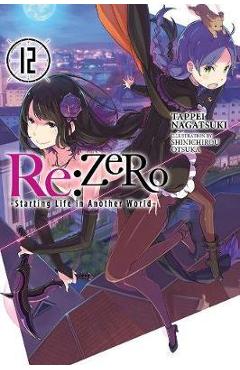 re:Zero Starting Life in Another World, Vol. 12 (light novel - Tappei Nagatsuki