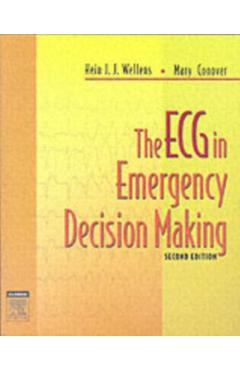 ECG in Emergency Decision Making - Hein Wellens