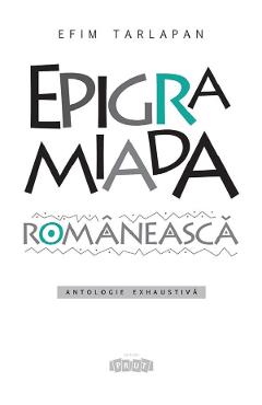 Epigramiada romaneasca – Efim Tarlapan Beletristica poza bestsellers.ro