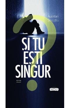 Si tu esti singur - Aurelian Silvestru