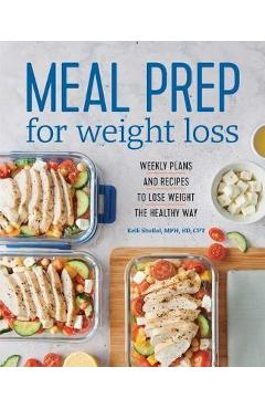 Meal Prep for Weight Loss - Kelli Shallal
