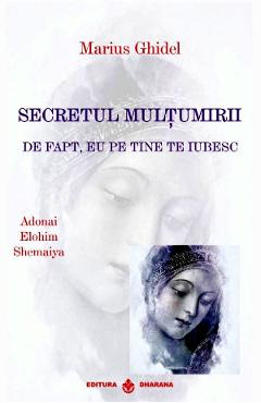 Secretul multumirii - Marius Ghidel - DHARANA