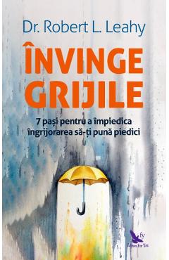 Invinge grijile - Dr. Robert L. Leahy