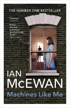 Machines Like Me - Ian McEwan