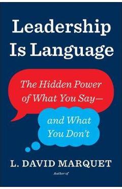 Leadership Is Language - L David Marquet