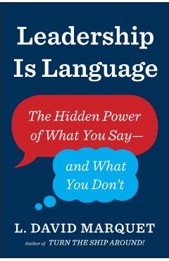 Leadership Is Language - L David Marquet