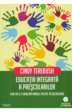 Educatia integrata a prescolarilor - Cindy Terebush