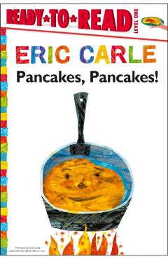 Pancakes, Pancakes! - Eric Carle