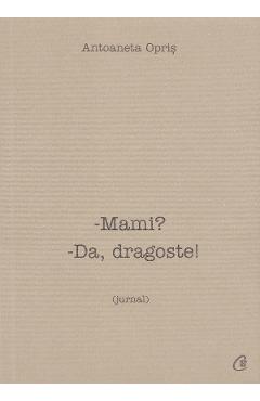 Mami? Da, dragoste! - Antoaneta Opris