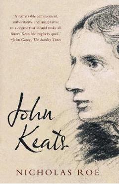 John Keats - Nicholas Roe