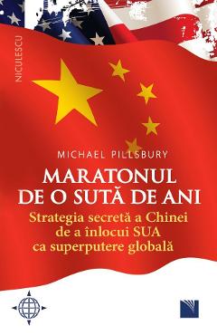 Maratonul de o suta de ani - Michael Pillsbury - NICULESCU
