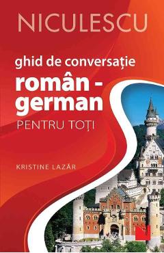 Ghid de conversatie roman-german pentru toti – Kristine Lazar conversatie