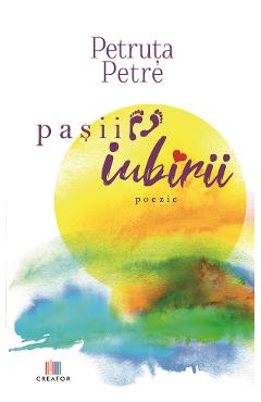 Pasii iubirii - Petruta Petre - EDITURA CREATOR