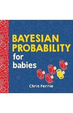 Bayesian Probability for Babies - Chris Ferrie