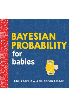 Bayesian Probability for Babies - Chris Ferrie