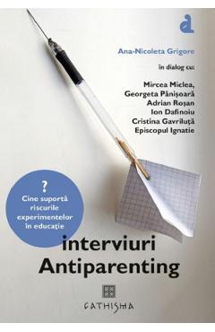 Interviuri antiparenting - Ana-Nicoleta Grigore - CATHISMA