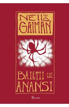 Baietii lui Anansi - Neil Gaiman - PALADIN