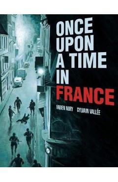 Once Upon a Time in France - Fabien Nury