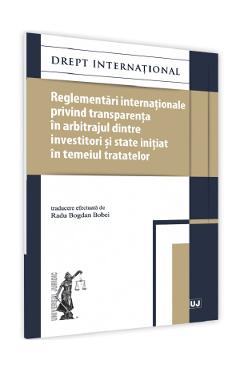 Reglementari internationale privind transparenta in arbitrajul dintre investitori si state