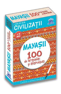 Mayasii. 100 de intrebari si raspunsuri - Gabriela Girmacea