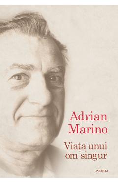 eBook Viata unui om singur - Adrian Marino