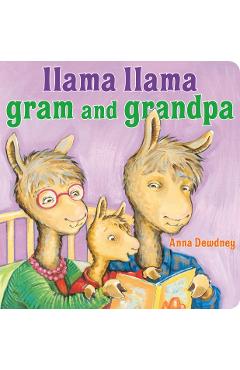 Llama Llama Gram and Grandpa - Anna Dewdney