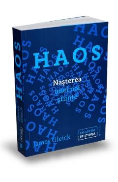 Haos. Nasterea unei noi stiinte - James Gleick