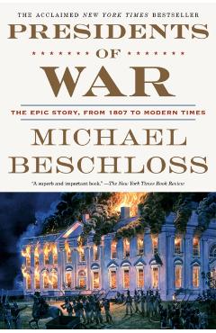 Presidents of War - Michael Beschloss