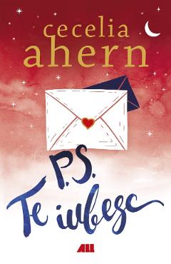 P.S. Te iubesc - Cecelia Ahern