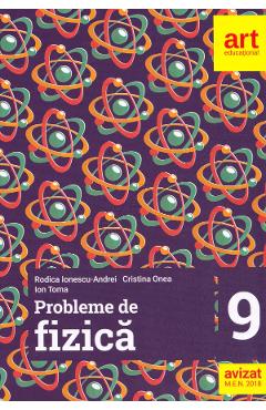 Probleme de fizica - Clasa 9 - Rodica Ionescu-Andrei, Cristina Onea, Ion Toma - GRUPUL EDITORIAL ART