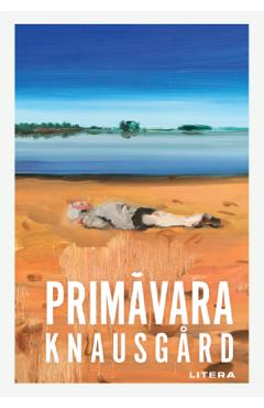 Primavara - Karl Ove Knausgard